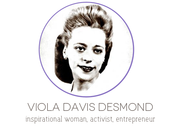 viola davis desmond, women entrepreneurs, african canadian entreprenuer