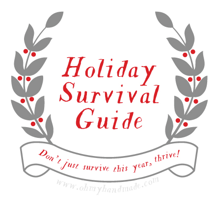 Oh My! Holiday Survival Guide, oh my handmade november theme