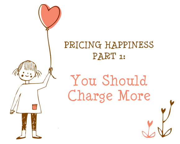 Pricing Happiness Part 1: You Should Charge More, Arianne Foulks of Aeolidia, Oh My! Handmade, Clip art by Denise of Nisse Made via The Ink Nest